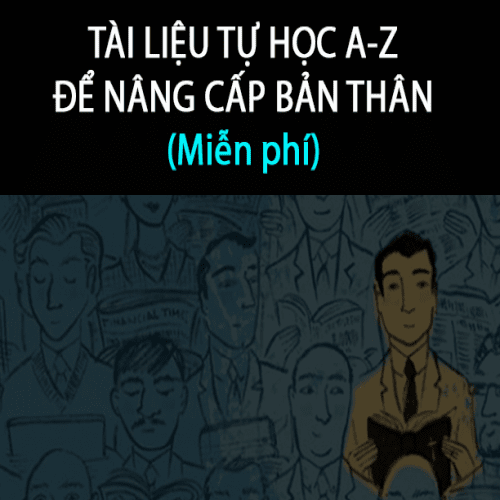 Tài liệu tự học từ A-Z để nâng cấp bản thân