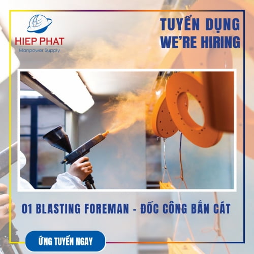 Hiệp Phát Manpower Supply cần tuyển 01 Quản đốc bắn cát - Blasting Foreman